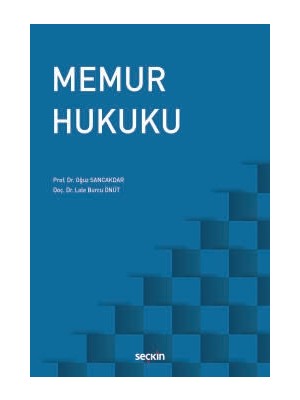 Seçkin Memur Hukuku Prof. Dr. Oğuz Sancakdar,Doç. Dr. Lale Burcu Önüt 1. Baskı, Kasım 2024