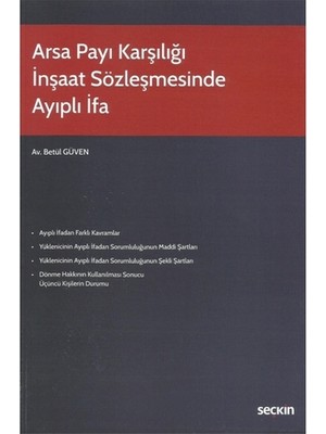 Seçkin Arsa Payı Karşılığı İnşaat Sözleşmesinde Ayıplı İfa Betül Güven 2022/4