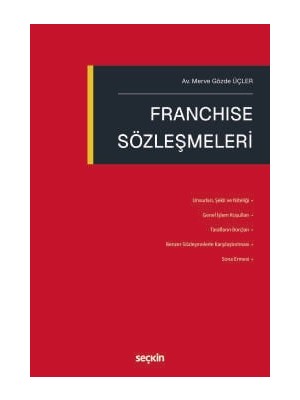 Seçkin Franchise Sözleşmeleri Merve Gözde Üçler 1. Baskı, Haziran 2025