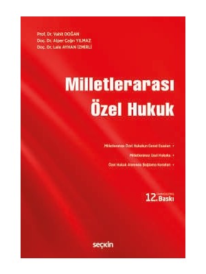 Seçkin Milletlerarası Özel Hukuk Prof. Dr. Vahit Doğan,Doç. Dr. Alper Çağrı Yılmaz,Doç. Dr. Lale Ayhan İzmirli 12. Baskı, Kasım 2025