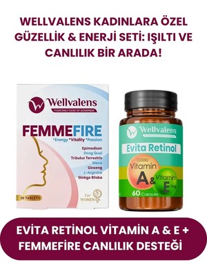 Wellvalens Kadınlara Özel Güzellik & Enerji Paketi | Evita Retinol Vitamin A & E + Femmefire Canlılık Desteği
