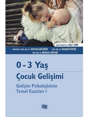 4 - 6 Yaş Çocuk Gelişimi: Gelişim Psikolojisinin Temel Esasları 2: Gelişim Psikolojisinin Temel Esasları 1
