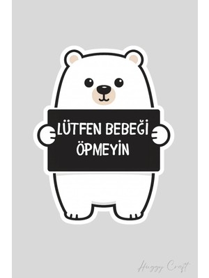 Huggy Craft Siyah Ayıcık Sticker Lütfen Bebeği Öpmeyiniz Etiketi