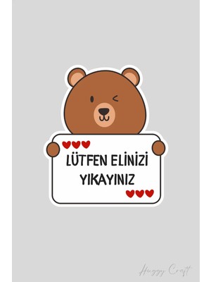 Huggy Craft Sevimli Ayıcık Kahverengi Sticker Lütfen Elinizi Yıkayınız Etiketi