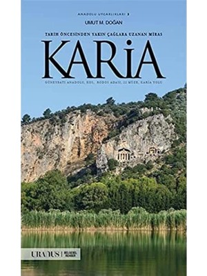 TeknoKapsül Tarih Öncesinden Yakın Çağlara Uzanan Miras Karia: Güneybatı Anadolu, Kos, Rodos Adası, 22 Müze, Karia Yolu - Anadolu Uygarlıkları 3