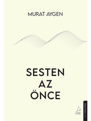 Destek Yayınları Sesten Az Önce