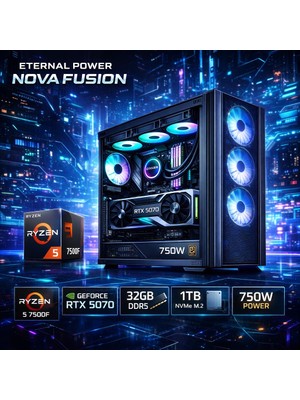 Eternal Power Nova Fusıon Ryzen 5 7500F Rtx 5070 32GB Ddr5 1tb M.2 B650M Wıfı 750W 360MM Gaming Pc