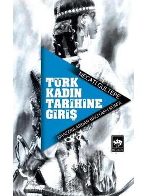 Ötüken Neşriyat Türk Kadın Tarihine Giriş