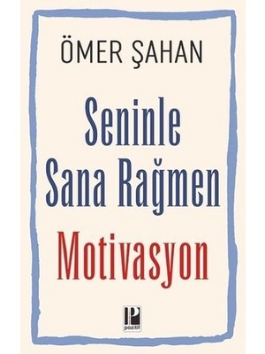 Pozitif Yayınları Seninle Sana Rağmen Motivasyon