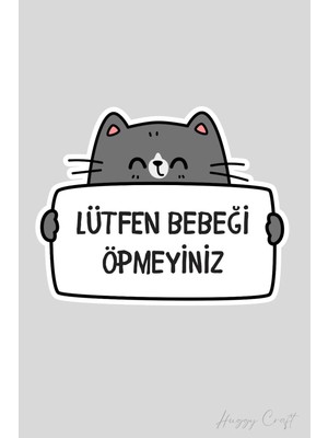 Huggy Craft Gri Kedi Sticker Lütfen Bebeği Öpmeyiniz Etiketi