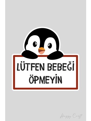 Huggy Craft Minik Pengu Sticker Lütfen Bebeği Öpmeyin Etiketi