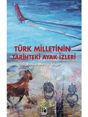 Pozitif Yayınları Türk Milletinin Tarihteki Ayak Izleri
