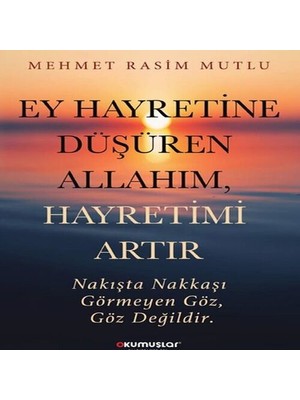 Uravas Store Ey Hayretine Düşüren Allah’ım, Hayretimi Artır