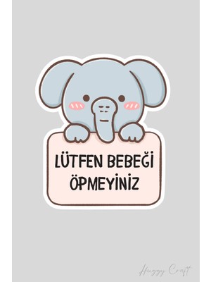 Huggy Craft Sevimli Fil Sticker Lütfen Bebeği Öpmeyiniz Etiketi