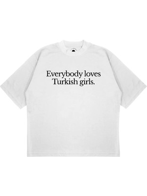 Pure Effect Unisex Oversize Everybody Loves Turkish Girls Baskılı Boxy Fit Kalın Kumaşlı T-Shirt