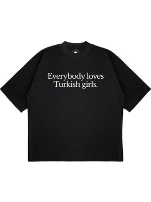 Pure Effect Unisex Oversize Everybody Loves Turkish Girls Baskılı Boxy Fit Kalın Kumaşlı T-Shirt