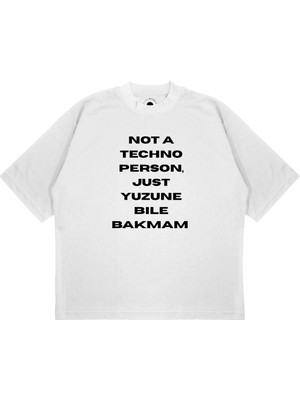 Pure Effect Unisex Oversize Not A Techno Person Yuzune Bile Baskılı Boxy Fit Kalın Kumaşlı T-Shirt