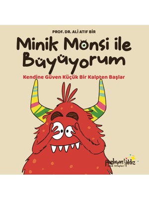 Parlayan Yıldız Minik Monsi ile Büyüyorum - Kendine Güven Küçük Bir Kalpten Başlar