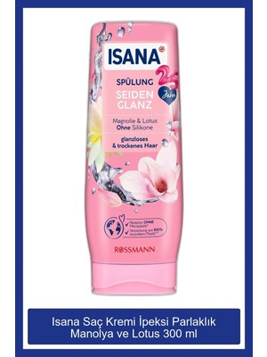 Isana Manolya ve Lotus Saç Kremi 300 ml Kuru Saçlar için Parlaklık Verici Doğal İçeriklerle