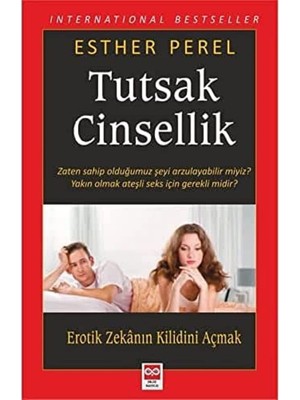 Teknocan Marketing Tutsak Cinsellik: Zaten Sahip Olduğumuz Şeyi Arzulayabilir Miyiz? Yakın Olmak Ateşli Seks Için Gerekli Midir? / Erotik Zekanın Kilidini Açmak