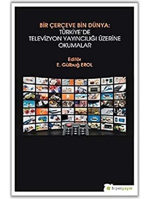 Teknocan Marketing Bir Çerçeve Bin Dünya: Türkiye’de Televizyon Yayıncılığı Üzerine Okumalar