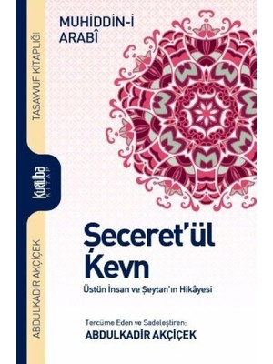 Teknocan Marketing Şeceret’ül Kevn: Üstün Insan ve Şeytan'ın Hikayesi (Kapak Değişebilir)
