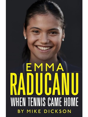 Vigordurus Emma Raducanu: When Tennis Came Home: The Astonishing Story So Far