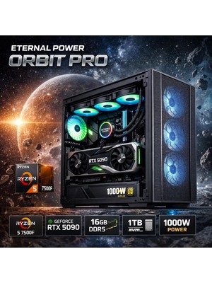 Eternal Power Orbıt Pro Ryzen 5 7500F Rtx 5090 16GB Ddr5 1tb M.2 B650M Wıfı 1000W 360MM Gaming Pc