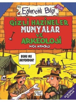 Eğlenceli Bilgi Yayınları Nick Arnold'un Gizli Hazineler Mumyalar Ve Arkeoloji 6 - 8 Yaş Bilim & Teknik Çocuk Kitabı