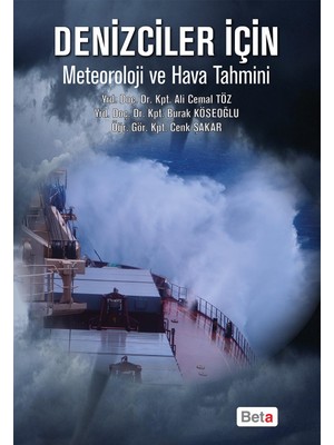 Beta Yayınevi Denizciler İçin Meteoroloji ve Hava Tahmini Ali Cemal Töz Burak Köseoğlu Cenk Şakar Beta Yayıncılık