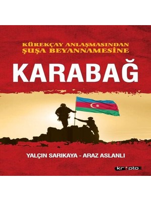 Trend Movira Kürekçay Anlaşmasından Şuşa Beyanamesine Karabağ