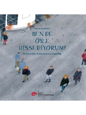 Ben De Öyle Hissediyorum! Komorebı, Sobremesa, Gezellıg