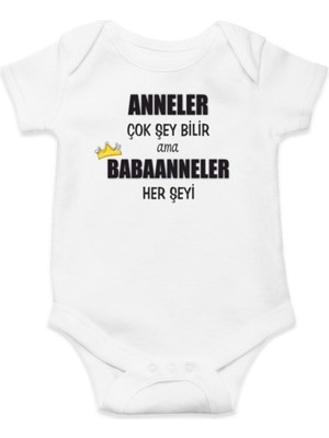 Hediyenza Anneler Çok Şey Bilir Babaanneler Her Şeyi Baskılı Yarım Kollu Bebek Zıbını