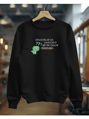 Hediyenza Dinozarlar Motto Özel Baskılı Oversize Bisiklet Yaka Sweatshirt Unisex Yetişkin 3 Iplik Kalın Kumaş