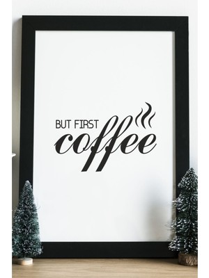 Hediyenza But First Coffee Ahşap 24X33 cm Çerçeve Tasarım Ahşap Tablo