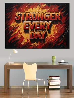 Tablomega Stronger Every Day Motivasyon Yazısı Dekoratif Kanvas - Mdf Ahşap Tablo