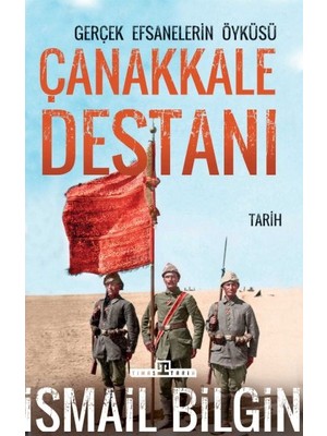Hayat Store Çanakkale Destanı Gerçek Efsanelerin Öyküsü