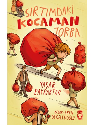 Timaş Çocuk Sırtımdaki Kocaman Torba - Yaşar Bayraktar
