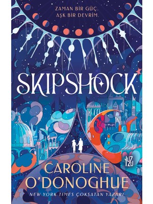 Yuzu Kitap Skipshock - Zaman Bir Güç Aşk Bir Devrim - Caroline O'donoghue