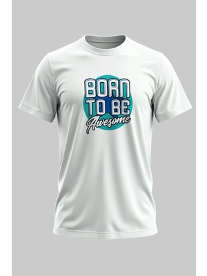 Buzagi Born To Be Awesome Motivasyonel Renkli Regular Kalıp Dijital Baskılı Beyaz Tişört