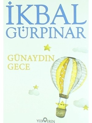 Günaydın Gece - İkbal Gürpınar Normal Boy Yayınevi: Yediveren Cilt Durumu: Yeni