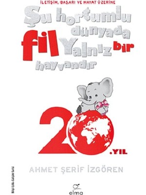 Şu Hortumlu Dünyada Fil Yalnız Bir Hayvandır