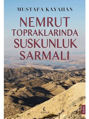 Nemrut Topraklarında Suskunluk Sarmalı