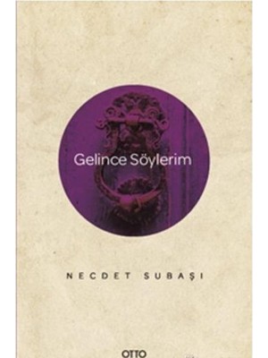 Gelince Söylerim