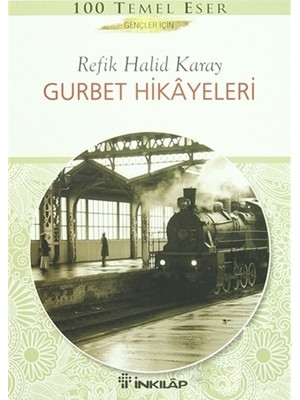 İnkılap Kitabevi İnkılap Gurbet Hikayeleri Gençler İçin Refik Halid Karay 79 Sayfa Normal Boy Türkçe Ciltli