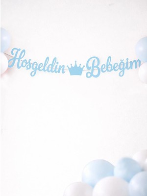 Parti Adresi Hoş Geldin Bebeğim Yazılı Kaligrafi Banner Mavi