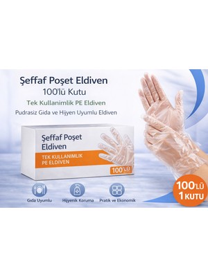 Oska Global Şeffaf Poşet Eldiven 100’LÜ Kutu Tek Kullanımlık Pe Eldiven Pudrasız Gıda ve Hijyen Uyumlu Eldiven