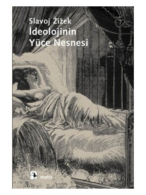 Metis Yayınları Ideolojinin Yüce Nesnesi