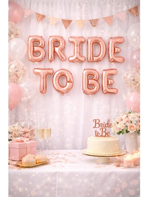 Deha Parti Bride To Be Yazılı Folyo Balon Konsepti Rose Gold Renkli Bekarlığa Veda Partisi Büyük Balon Seti