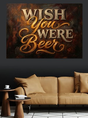Artmeg Wish You Were Beer Yazılı Dekoratif Kanvas - Mdf Ahşap Tablo